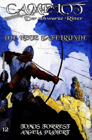 [Camelot - Der schwarze Ritter 12] • Die neue Tafelrunde